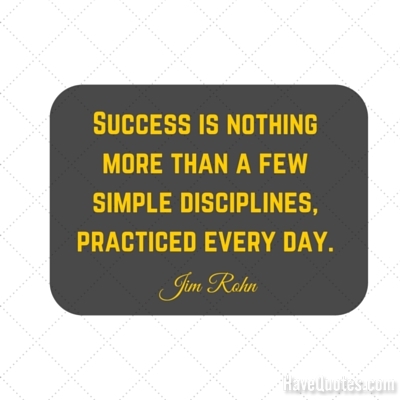 Success is nothing more than a few simple disciplines practiced every day Quote