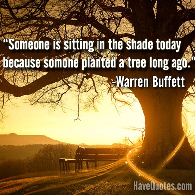 Someone is sitting in the shade today Quote