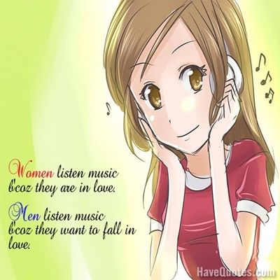 Listen to music because in love Quote