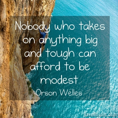 Nobody who takes on anything big Quote