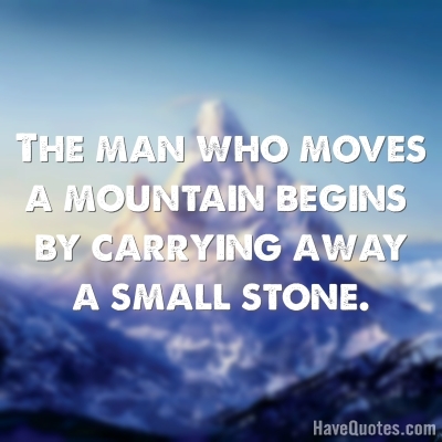 The man who moves a mountain Quote