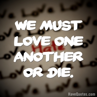 We must love one another Quote